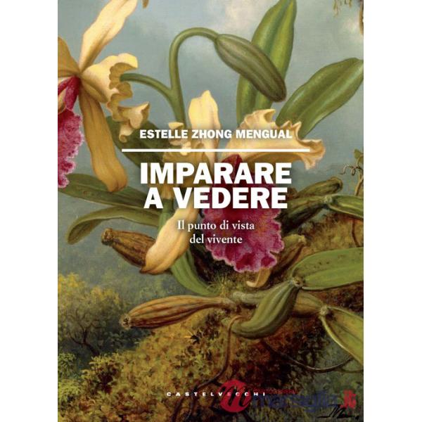 Imparare a vedere. Il punto di vista del vivente