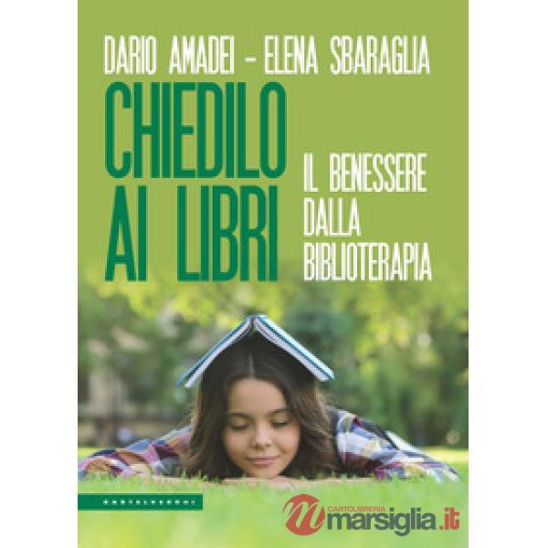 Chiedilo ai libri. Il benessere dalla biblioterapia