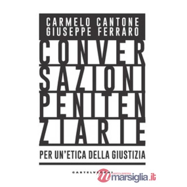 Conversazioni penitenziarie. Per un'etica della giustizia