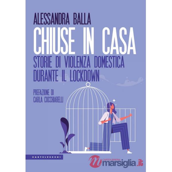 Chiuse in casa. Storie di violenza domestica durante il lockdown