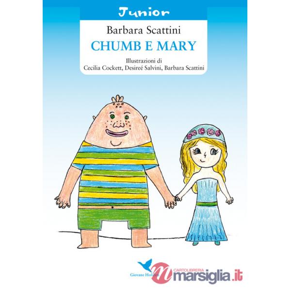 Chumb e Mary. Ediz. illustrata