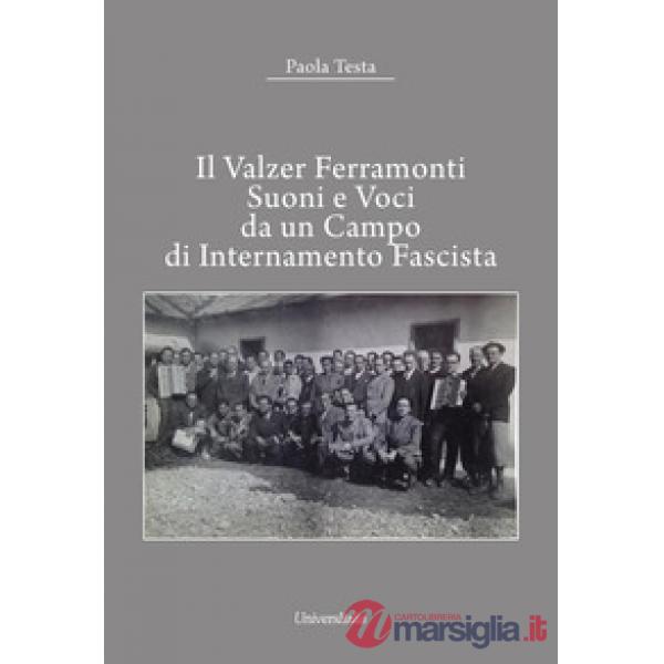 Il valzer Ferramonti. Suoni e voci da un campo di internamento fascista