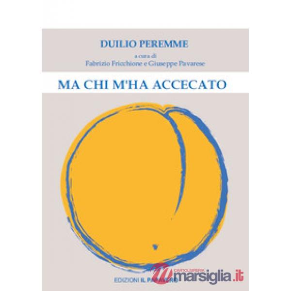 Ma chi m'ha accecato