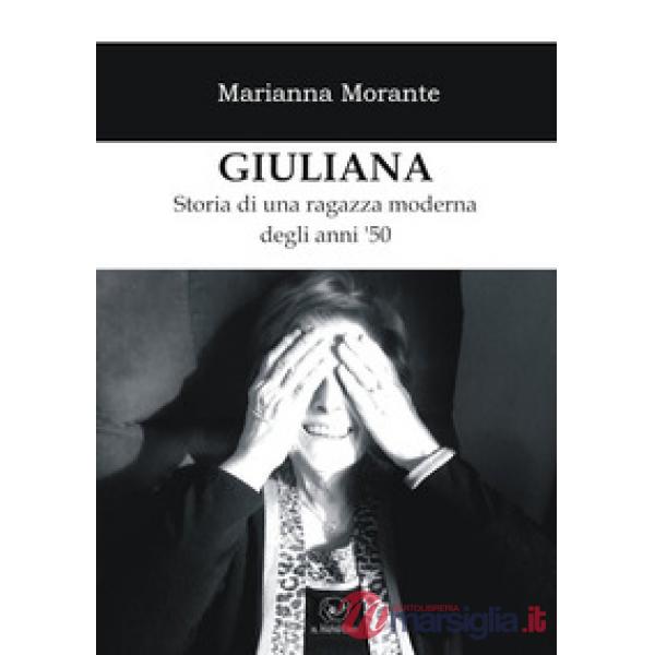 Giuliana. Storia di una ragazza moderna degli anni '50
