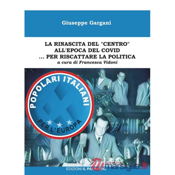Rinascita del «centro» all'epoca del covid... per riscattare la politica (La)