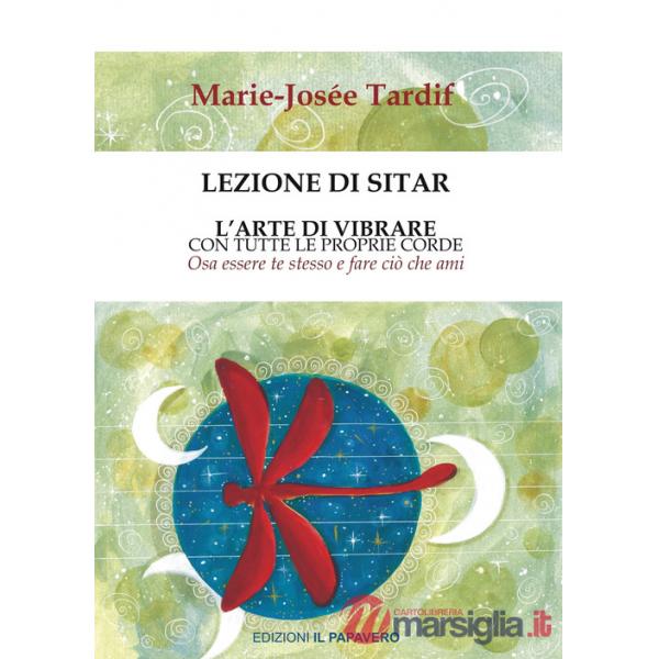 Lezione di sitar. L'arte di vibrare con tutte le proprie corde. Osa essere te stesso e fare ciò che ami