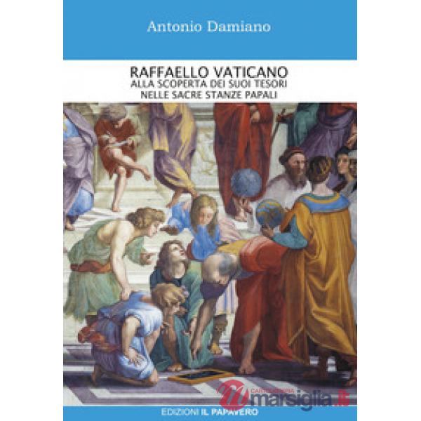Raffaello Vaticano. Alla scoperta dei tesori nelle sacre stanze papali