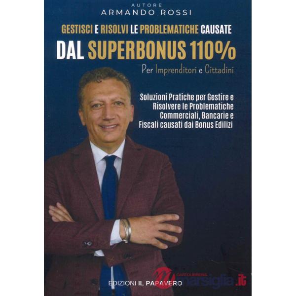 Gestisci e risolvi le problematiche causate dal superbonus 110%. Per imprenditori e cittadini