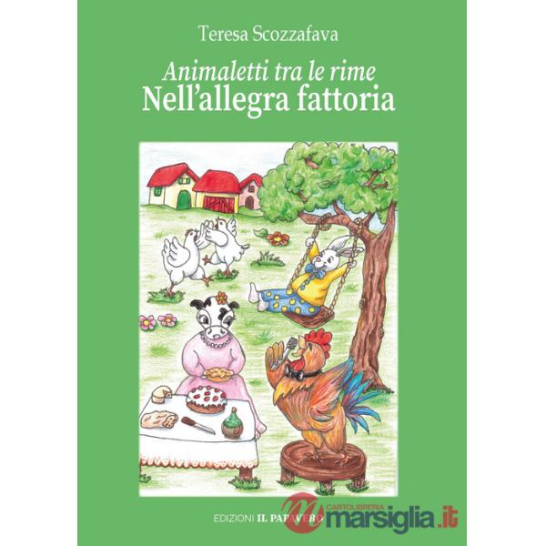 Nell'allegra fattoria. Animaletti tra le rime. Ediz. illustrata