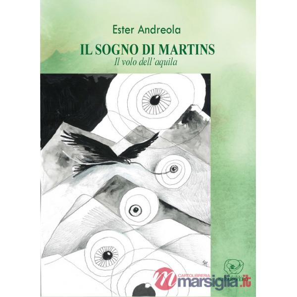 Sogno di Martins. Il volo dell'aquila (Il)