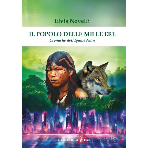 Popolo delle mille ere. Cronache dell'Igamè Naru (Il)