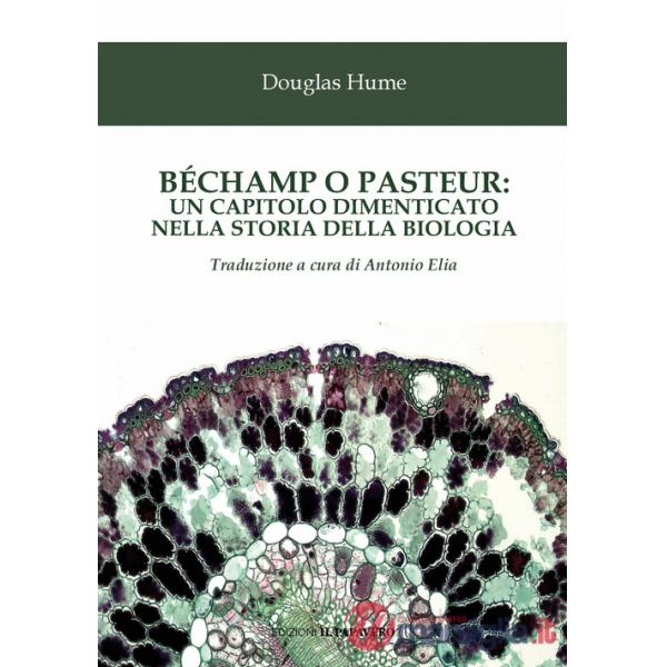 Béchamp o Pasteur: un capitolo dimenticato nella storia della biologia