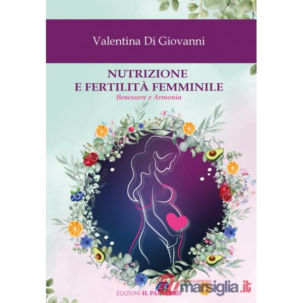 Nutrizione e fertilità femminile. Benessere e armonia