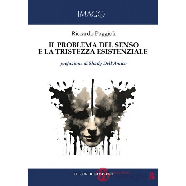 Problema del senso e la tristezza esistenziale (Il)