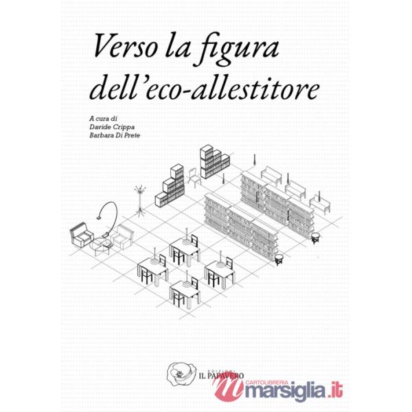 Verso la figura dell'eco-allestitore. Ediz. illustrata