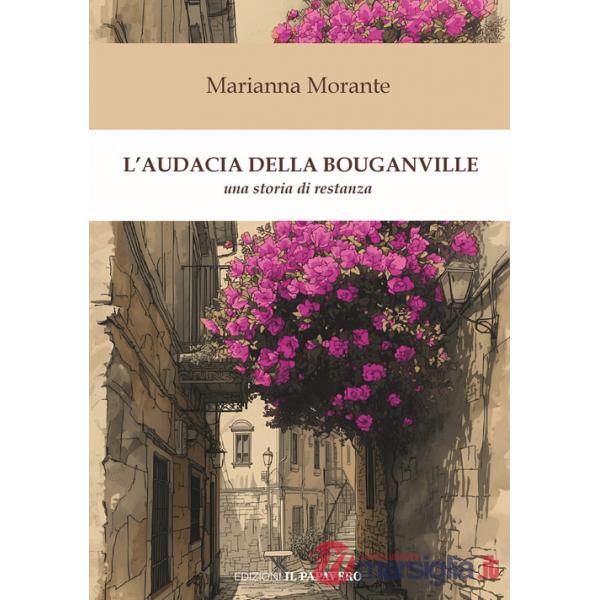 Audacia della bouganville. Una storia di restanza (L')