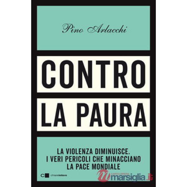 Contro la paura. La violenza diminuisce. I veri pericoli che minacciano la pace mondiale