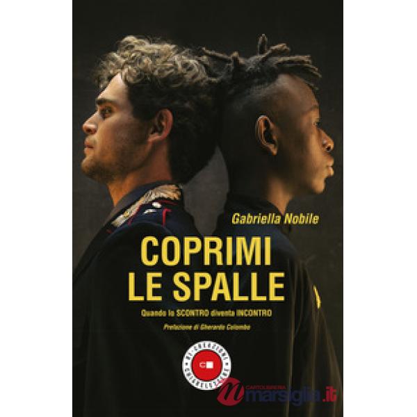 Coprimi le spalle. Quando lo scontro diventa incontro
