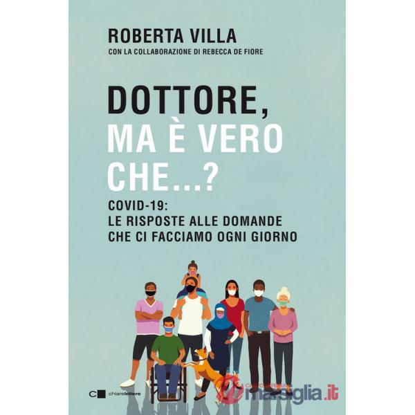 Dottore ma è vero che...? Covid-19: le risposte alle domande che ci facciamo ogni giorno