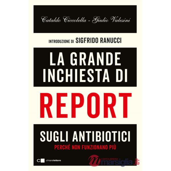 Grande inchiesta di Report sugli antibiotici. Perché non funzionano più (La)
