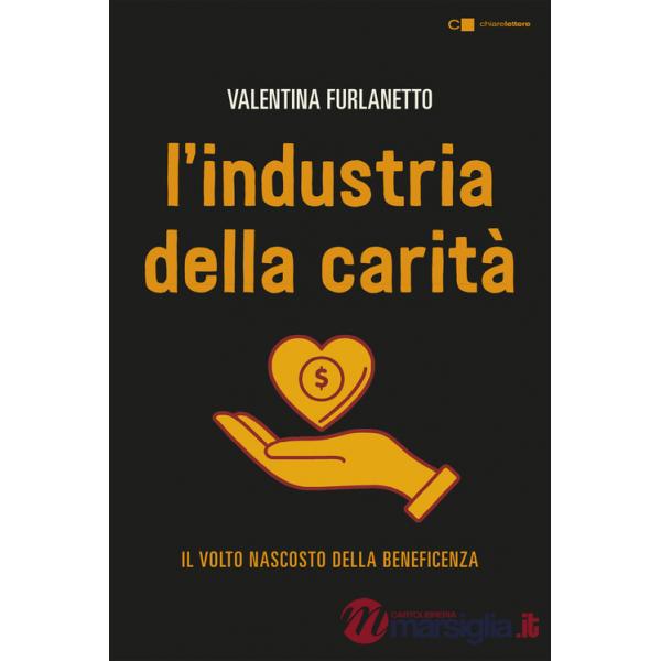 Industria della carità. Nuova ediz. (L')