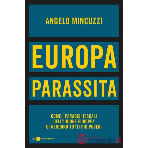Europa parassita. Come i paradisi fiscali dell'Unione europea ci rendono tutti più poveri