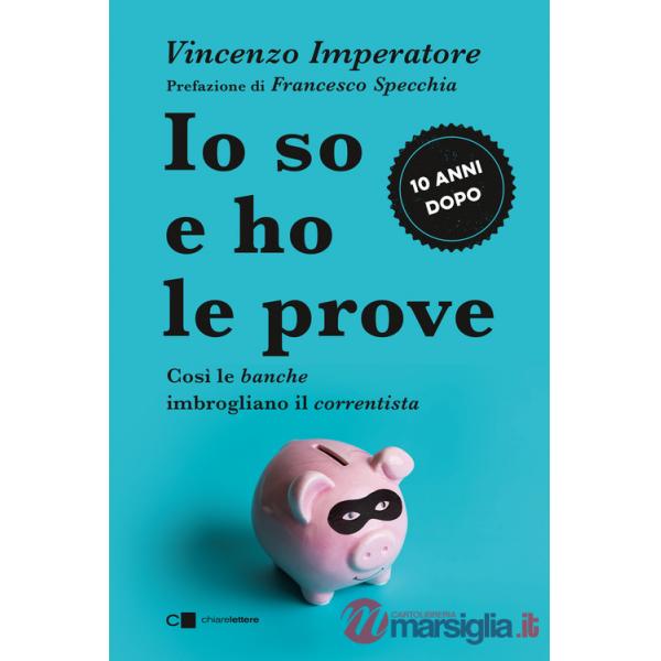 Io so e ho le prove. Così le banche imbrogliano il correntista
