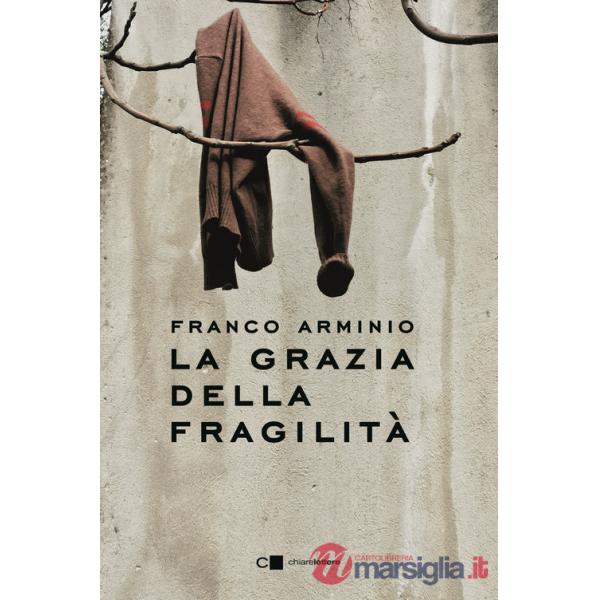 Grazia della fragilità (La)