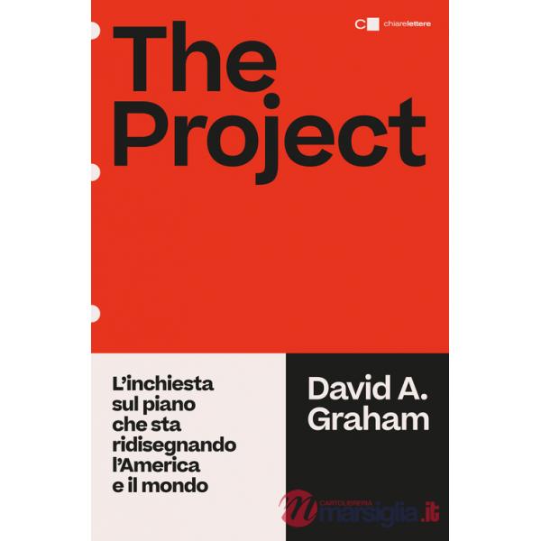 Project. L'inchiesta sul piano che sta ridisegnando l'America e il mondo (The)