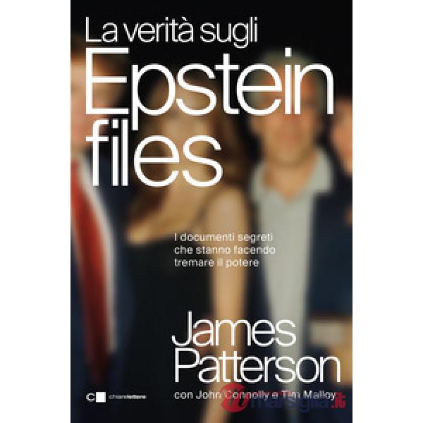 Verità sugli Epstein files. Lo scandalo che ha travolto l'establishment internazionale (La)