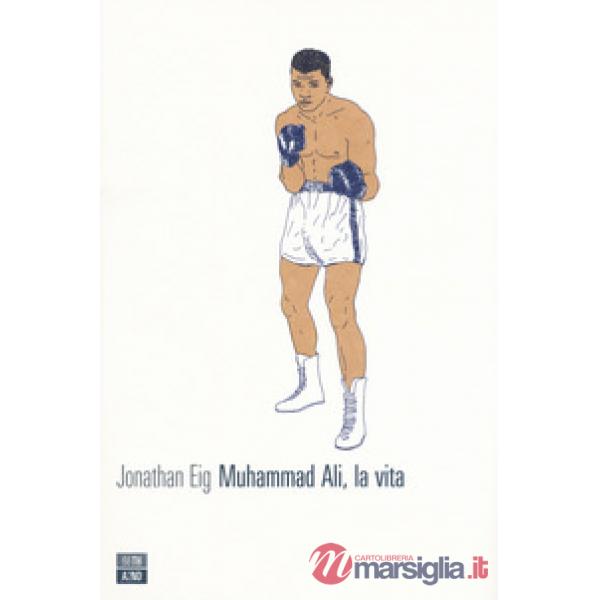 Muhammad Ali, la vita