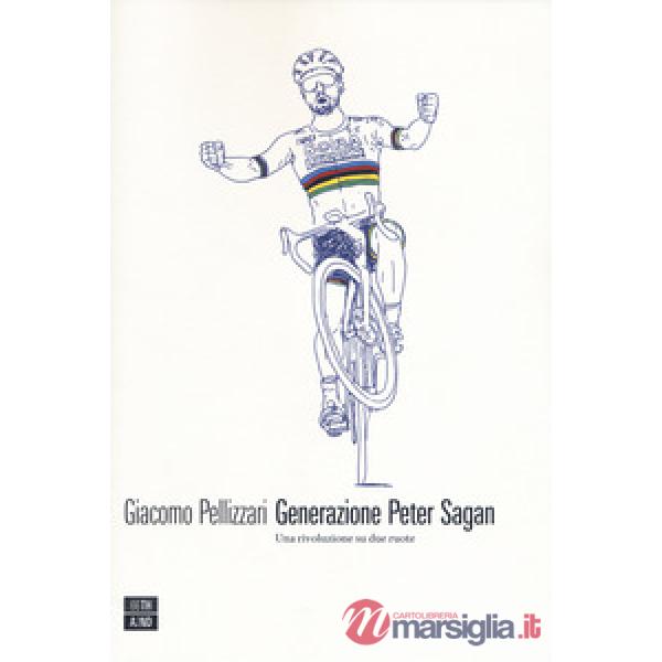 Generazione Peter Sagan. Una rivoluzione su due ruote