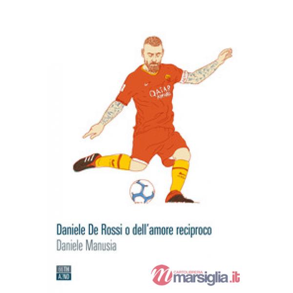 Daniele De Rossi o dell'amore reciproco