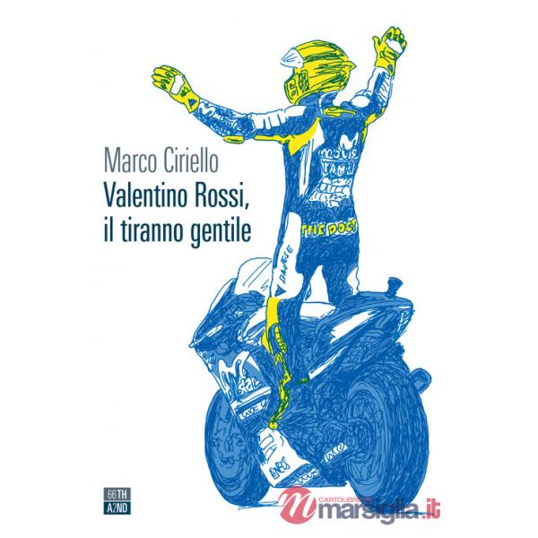 Valentino Rossi, il tiranno gentile