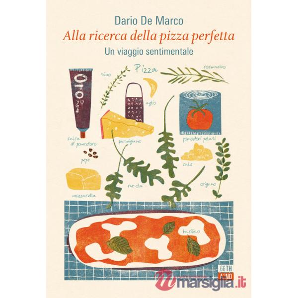 Alla ricerca della pizza perfetta. Un viaggio sentimentale
