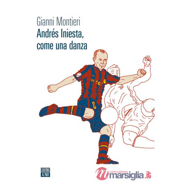 Andrés Iniesta, come una danza