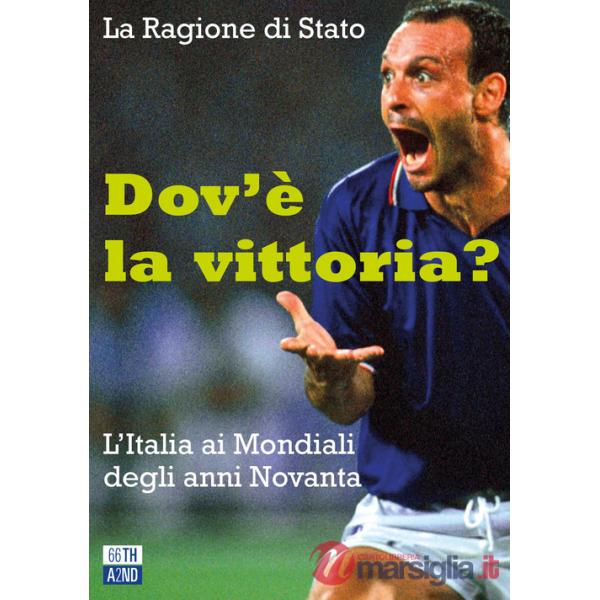 Dov'è la vittoria? L'Italia ai Mondiali degli anni Novanta