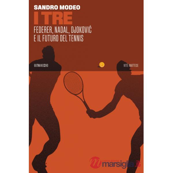 Tre. Federer, Nadal, Djokovic e il futuro del tennis (I)