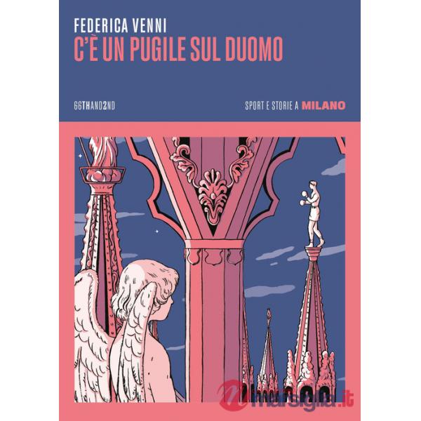 C'è un pugile sul Duomo. Storie e sport a Milano