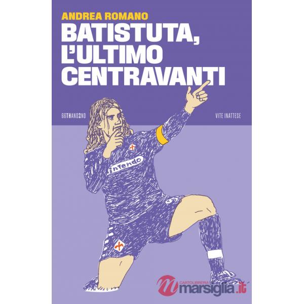 Batistuta, l'ultimo centravanti