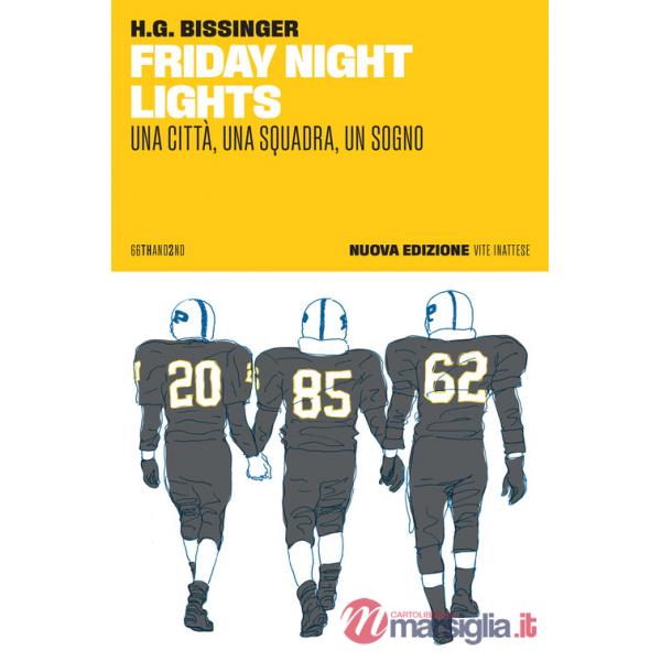 Friday night lights. Una città, una squadra, un sogno. Nuova ediz.