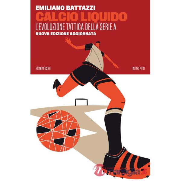 Calcio liquido. L'evoluzione tattica della Serie A