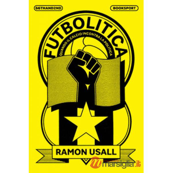 Futbolitica. Quando il calcio incontra la politica