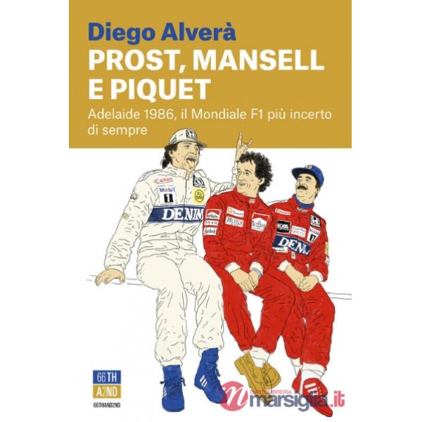 Prost, Mansell e Piquet. Adelaide 1986, il Mondiale F1 più incerto di sempre