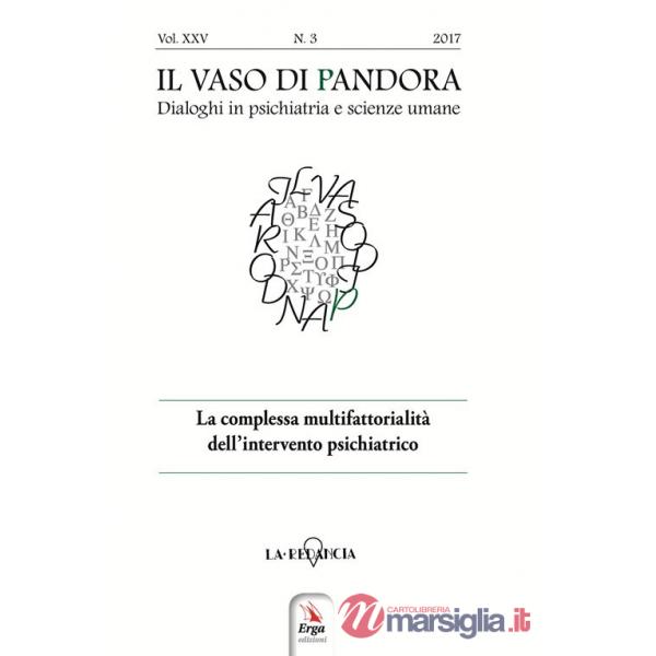 Vaso di Pandora. Dialoghi in psichiatria e scienze umane (2018) (Il). Vol. 3: La complessa multifattorialità dell'intervento psi