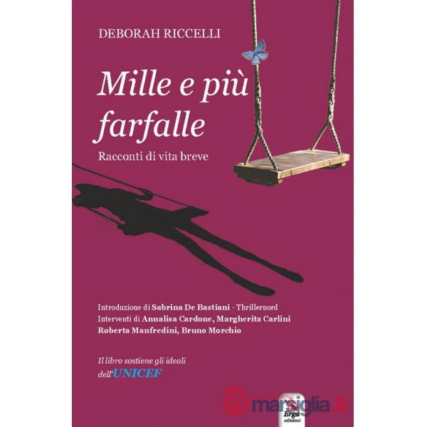 Mille e più farfalle. Racconti di vita breve