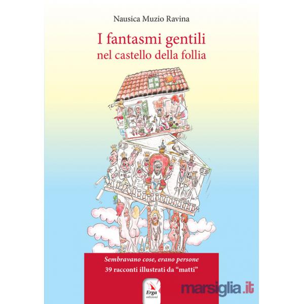 Fantasmi gentili nel castello della follia. Ediz. a colori (I)
