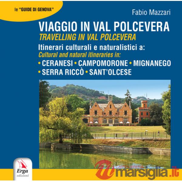 Viaggio in Val Polcevera. Itinerari culturali e naturalistici a: Campomorone, Mignanego, Serra Riccò e Sant'Olcese-Travelling in