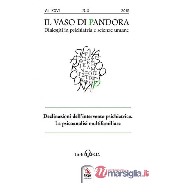 Vaso di Pandora. Dialoghi in psichiatria e scienze umane (2018) (Il). Vol. 26: Declinazioni dell'intervento psichiatrico. La psi