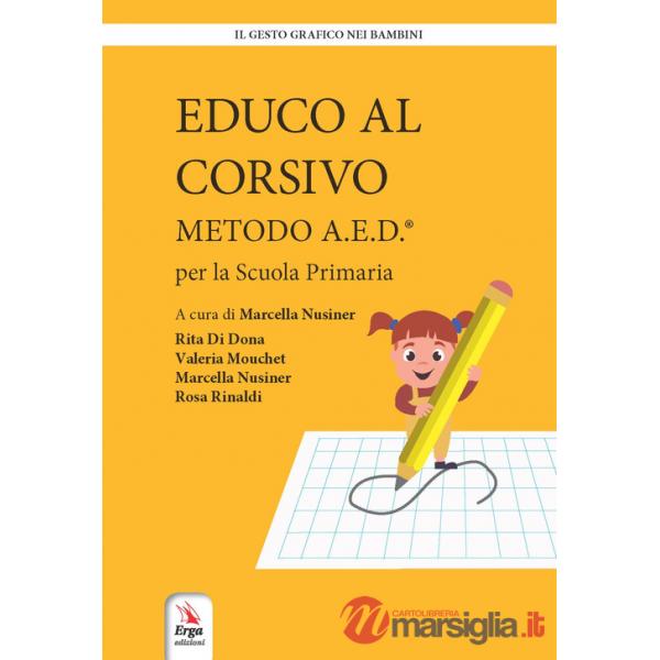 Educo al corsivo. Metodo A.E.D. Per la Scuola primaria